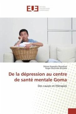 De la dépression au centre de santé mentale Goma - Muzaliwa, Démas Kasereka;Binzaka, Roger Muhindo