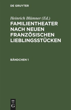 Familientheater nach neuen französischen Lieblingsstücken. Bändchen 1