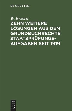 Zehn weitere Lösungen aus dem Grundbuchrechte Staatsprüfungs-Aufgaben seit 1919 - Kriener, W.