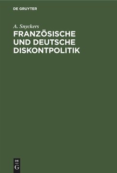 Französische und Deutsche Diskontpolitik - Snyckers, A.