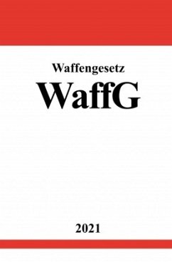 Waffengesetz (WaffG) - Studier, Ronny