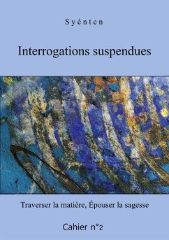 Interrogations suspendues - Cahier 2 (eBook, ePUB) - Syénten, O.