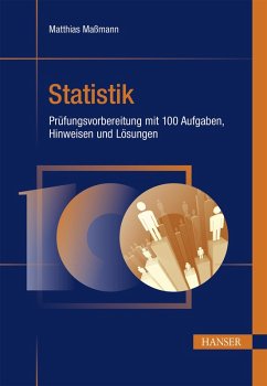 Statistik - Prüfungsvorbereitung mit 100 Aufgaben, Hinweisen und Lösungen (eBook, PDF) - Maßmann, Matthias