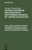 Fontes historiae religionis Aegyptiacae, Pars 3: Auctores a Clemente romano usque ad Porphyrium continens