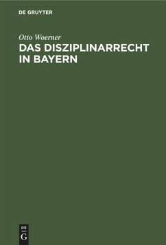 Das Disziplinarrecht in Bayern - Woerner, Otto