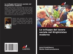 Lo sviluppo del lavoro sociale nel Kirghizistan moderno - Kedeibaeva, Jamal;Bakhramzhanova, Nilufar