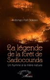 La légende de la forêt de Sadiocounda. Un hymne à la mère nature