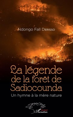 La légende de la forêt de Sadiocounda. Un hymne à la mère nature - Derisso, Ndongo Fall