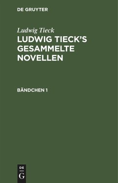 Ludwig Tieck: Ludwig Tieck¿s gesammelte Novellen. Bändchen 1 - Tieck, Ludwig