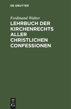 Lehrbuch der Kirchenrechts aller christlichen Confessionen - Walter, Ferdinand