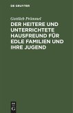 Der heitere und unterrichtete Hausfreund für edle Familien und ihre Jugend