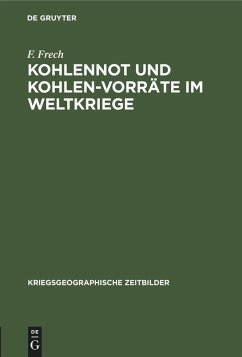 Cover Kohlennot und Kohlen-Vorräte im Weltkriege