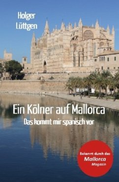 Ein Kölner auf Mallorca - Lüttgen, Holger