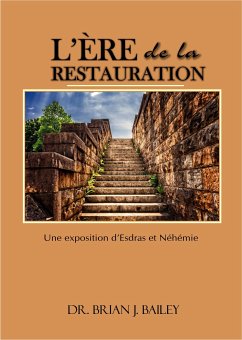 L'ère de la restauration (eBook, ePUB) - Brian J. Bailey, Dr.