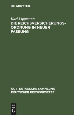 Die Reichsversicherungsordnung in neuer Fassung - Lippmann, Karl