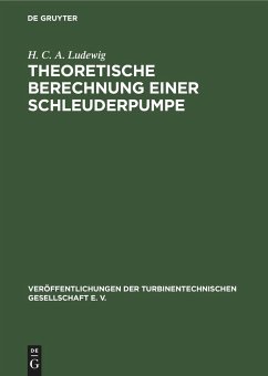 Theoretische Berechnung einer Schleuderpumpe auf Grund von Versuchen - Ludewig, H. C. A.