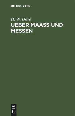 Ueber Maass und Messen - Dove, H. W.