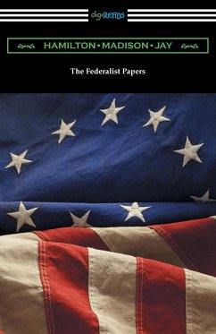 The Federalist Papers - Hamilton, Alexander; Jay, John; Madison, James