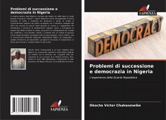 Problemi di successione e democrazia in Nigeria - Chukwunwike, Okocha Victor