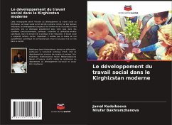 Le développement du travail social dans le Kirghizstan moderne - Kedeibaeva, Jamal;Bakhramzhanova, Nilufar