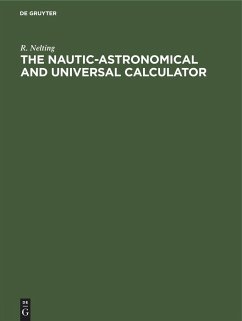 The Nautic-Astronomical and Universal Calculator - Nelting, R.