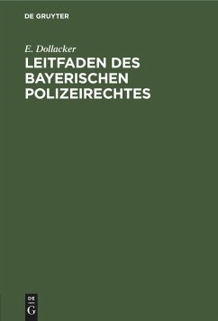 Leitfaden des bayerischen Polizeirechtes - Dollacker, E.