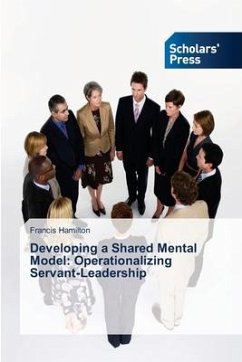 Developing a Shared Mental Model: Operationalizing Servant-Leadership - Hamilton, Francis