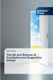 The Art and Science of Facilitative and Supportive Design