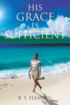 His Grace Is Sufficient - Fleming, B. S. S.