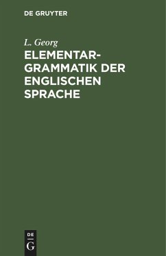 Elementargrammatik der englischen Sprache - Georg, L.