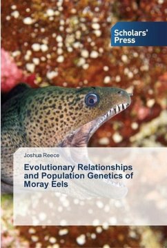 Evolutionary Relationships and Population Genetics of Moray Eels - Reece, Joshua