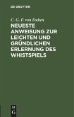 Neueste Anweisung zur leichten und gründlichen Erlernung des Whistspiels