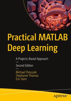 Practical MATLAB Deep Learning - Paluszek, Michael;Thomas, Stephanie;Ham, Eric