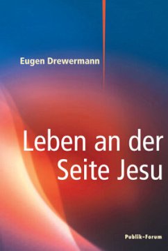 Leben an der Seite Jesu - Drewermann, Eugen