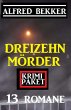 Dreizehn Mörder: Krimi Paket 13 Romane... - Bild 1