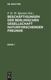 Beschäftigungen der Berlinischen Gesellschaft Naturforschender Freunde. Band 1