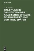 Einleitung ¿n das Studium der arabischen Sprache bis Mohammed und zum Theil später