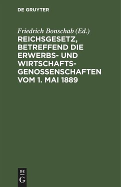 Reichsgesetz, betreffend die Erwerbs- und Wirtschaftsgenossenschaften vom 1. Mai 1889