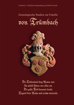 Genealogische Studien zur Familie von Trümbach - Kwade, Heike;v.Trümbach-Koppenburg, Charlotte
