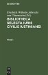 Bibliotheca Selecta Iuris Civilis... - Bild 1