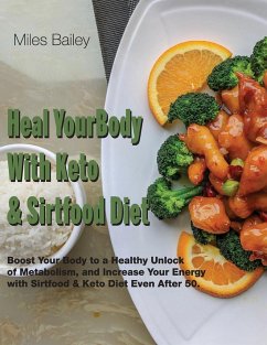 Heal Your Body With Keto & Sirtfood Diet - Miles Bailey