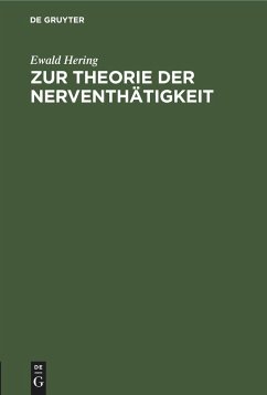 Zur Theorie der Nerventhätigkeit - Hering, Ewald