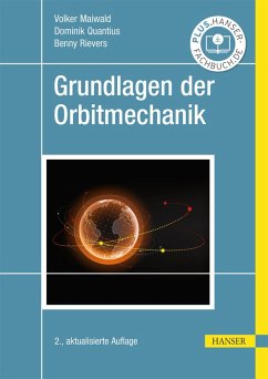 Grundlagen der Orbitmechanik (eBook, PDF) - Maiwald, Volker; Quantius, Dominik; Rievers, Benny