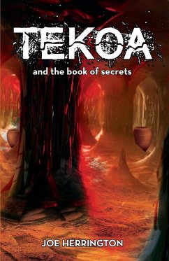 Tekoa and the Book of Secrets - Herrington, Joe