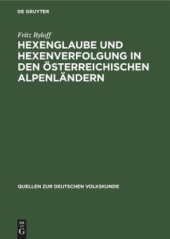 Hexenglaube und Hexenverfolgung in den österreichischen Alpenländern - Byloff, Fritz