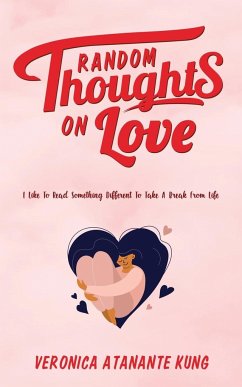 Random Thoughts on Love - Kung, Veronica Atanante