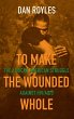 To Make the Wounded Whole - Bild 1
