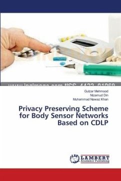 Privacy Preserving Scheme for Body Sensor Networks Based on CDLP - Mehmood, Gulzar; Din, Nizamud; Nawaz Khan, Muhammad