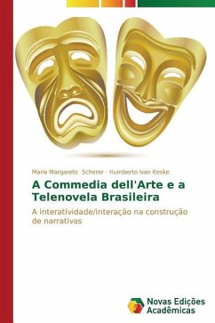 A Commedia dell'Arte e a Telenovela Brasileira - Scherer, Maria Margarete; Keske, Humberto Ivan