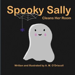 Spooky Sally Cleans Her Room - O'Driscoll, A. M.